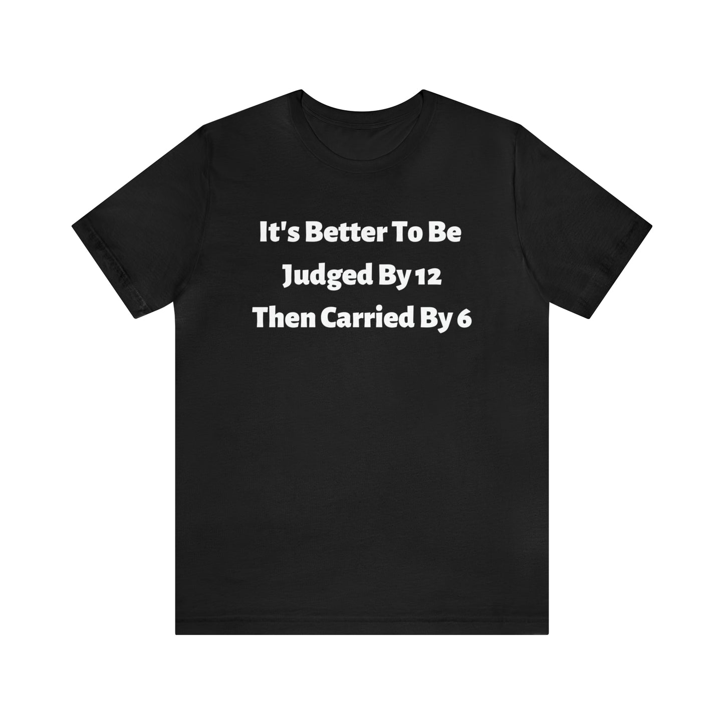 Black T Shirt, Judged, Life, Learn,