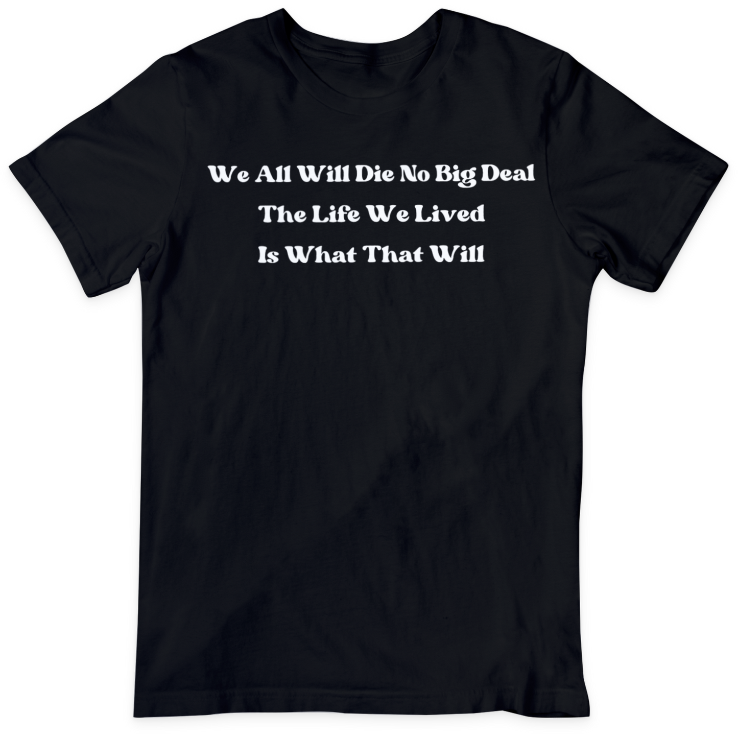 Life Lived T Shirt