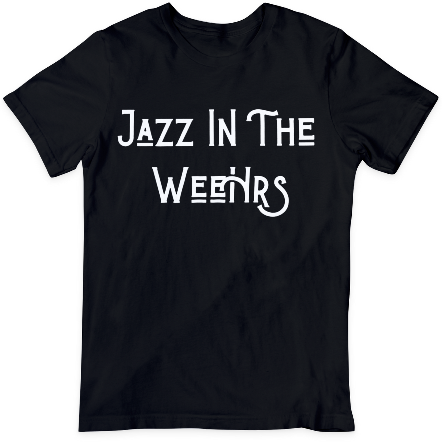 Jazz In The WeeHrs T Shirt