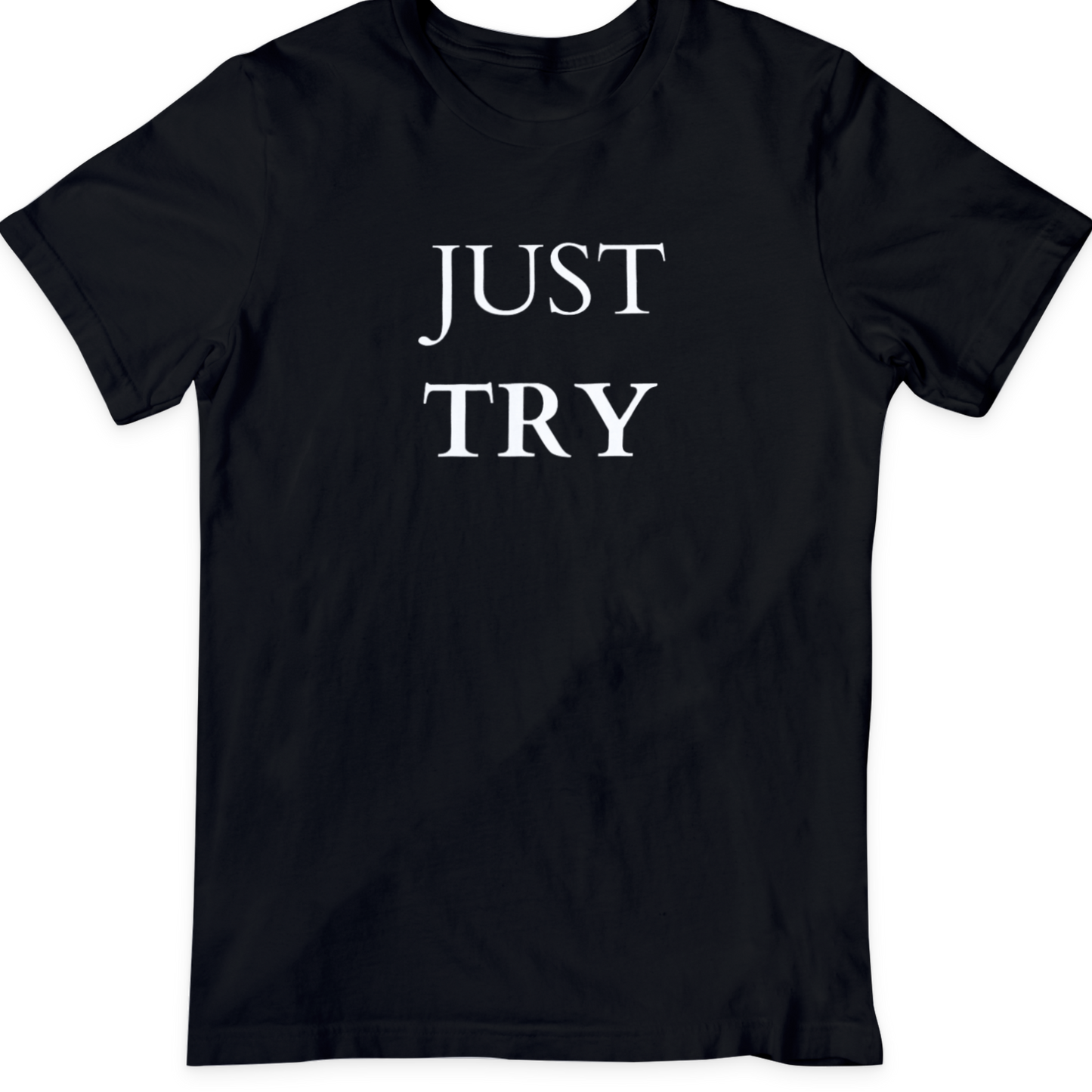 Just Try Black T Shirt