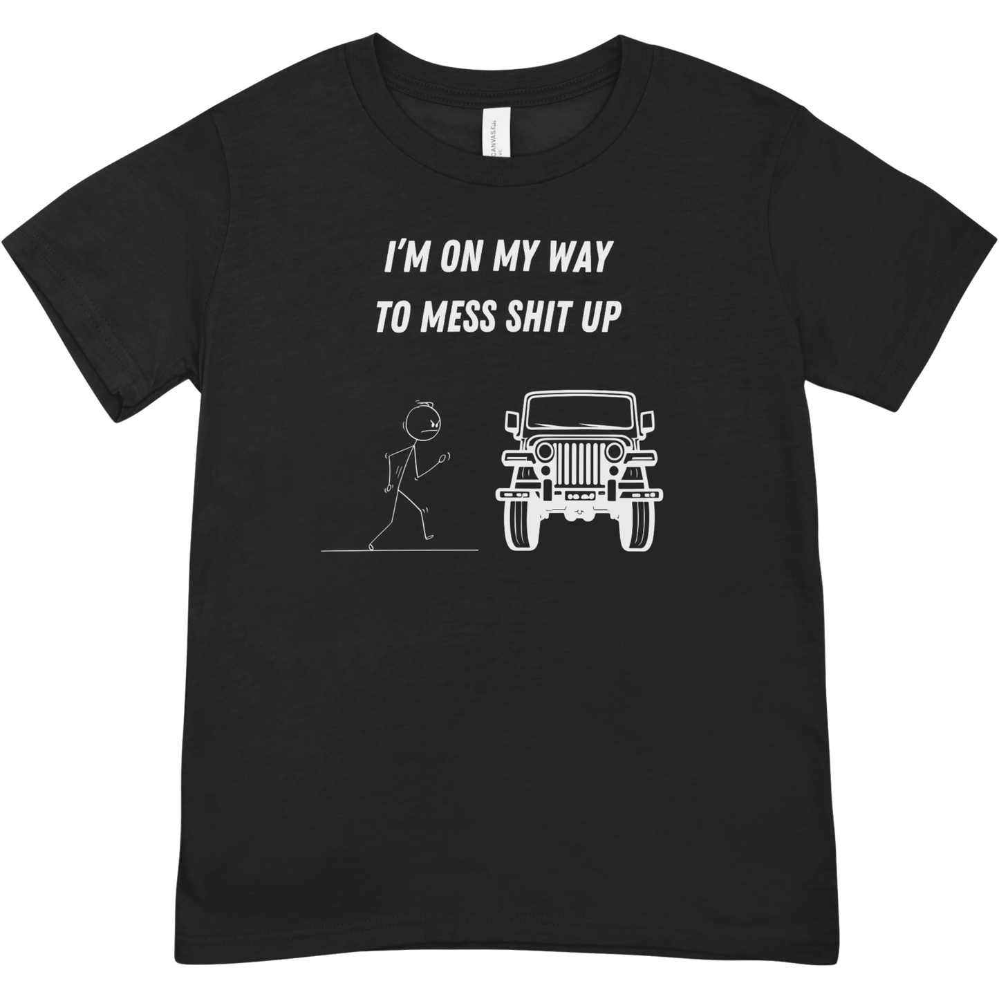 Stick Man I'm On My Way To Mess Shit Up JEEP Black T-Shirt