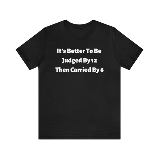 Black T Shirt, Judged, Life, Learn,