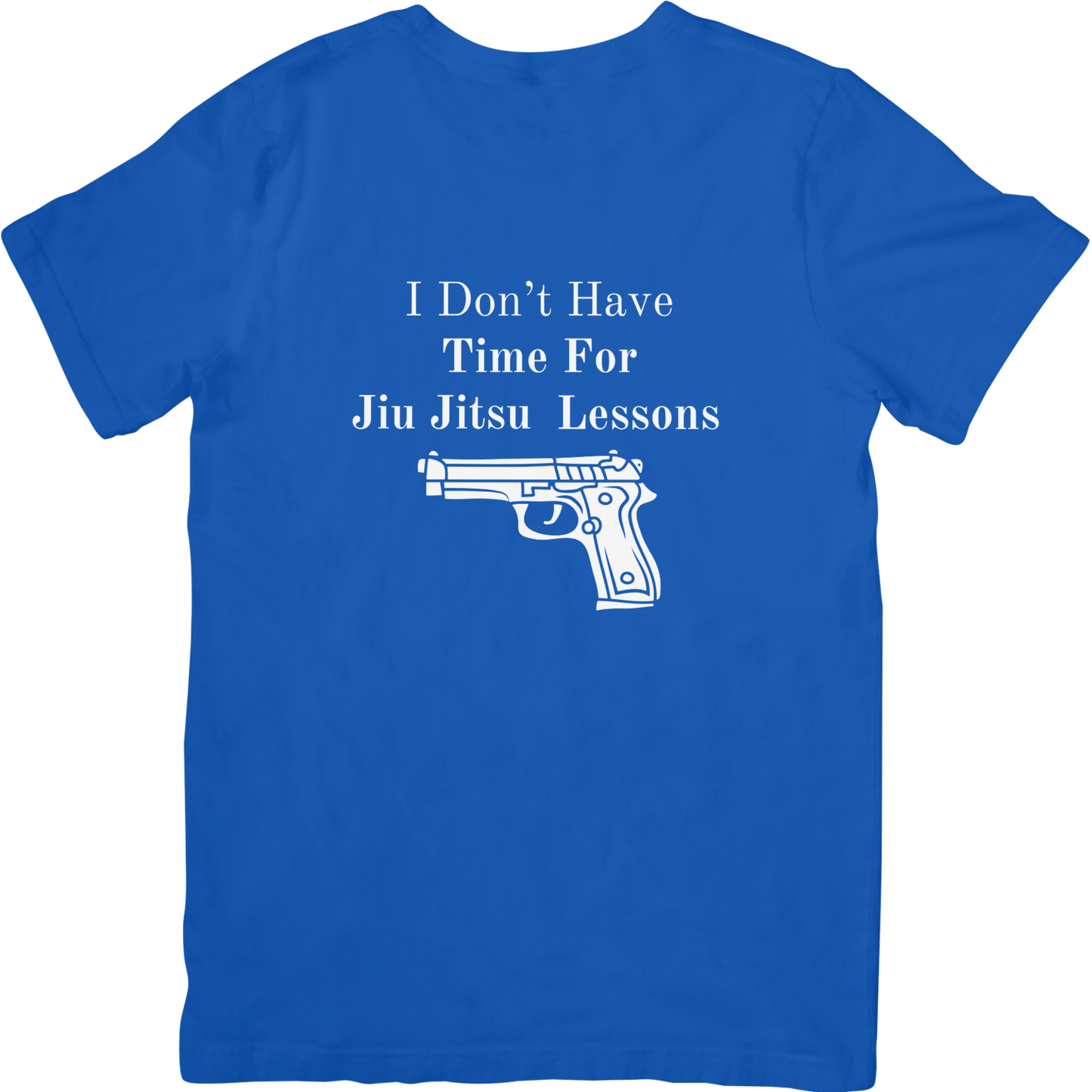 I Don't Have Time For Jiu Jitsu Lessons  Beretta 92