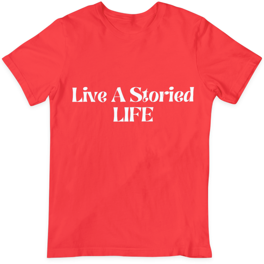 Live A Storied Life  T-Shirt