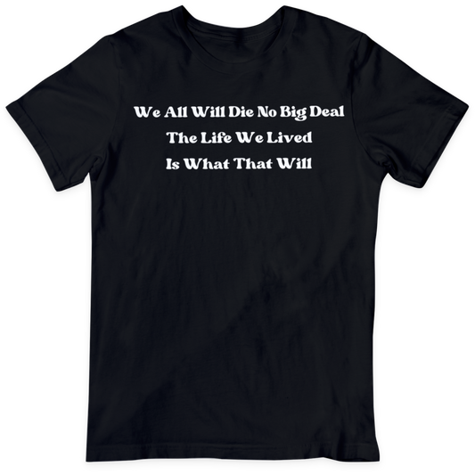 Life Lived  T Shirt