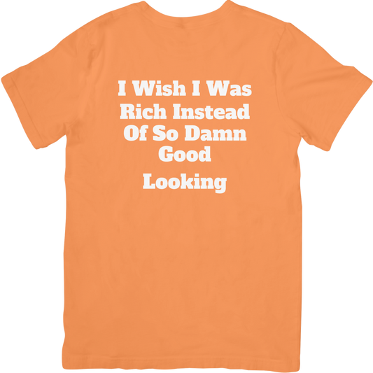 I Wish I Was Rich  T Shirt