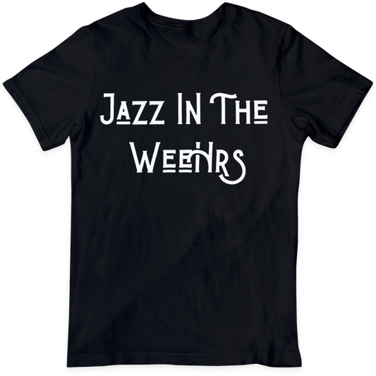Jazz In The WeeHrs  T Shirt
