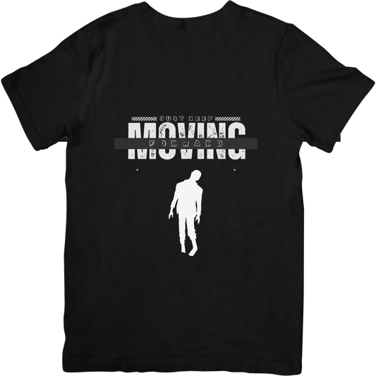 Just Keep Moving Forward  Zombie  T- Shirt