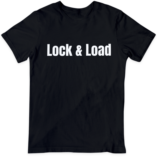 Lock & Load T Shirt
