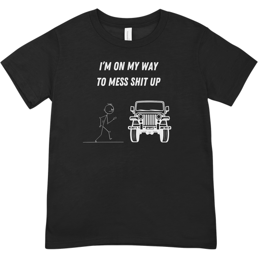 Stick Man I'm On My Way To Mess Shit Up  JEEP  Black T-Shirt