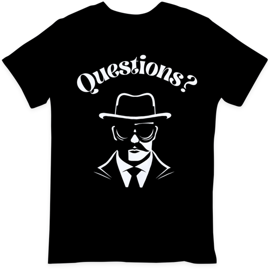 Questions? T Shirt