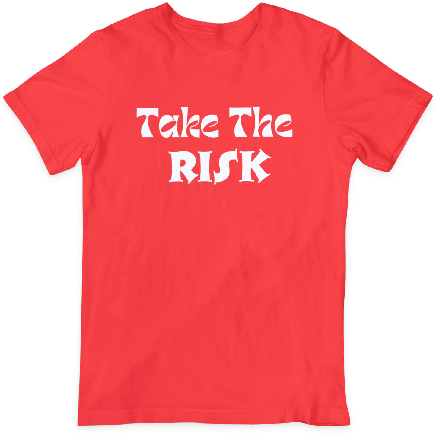 Take The Risk  T Shirt