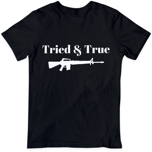 Tried & True M16  T Shirt